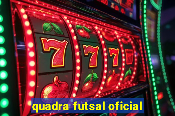 quadra futsal oficial