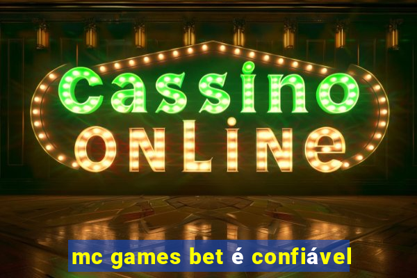 mc games bet é confiável