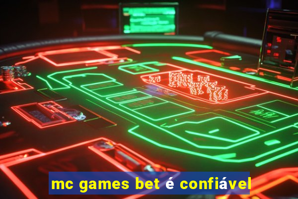 mc games bet é confiável