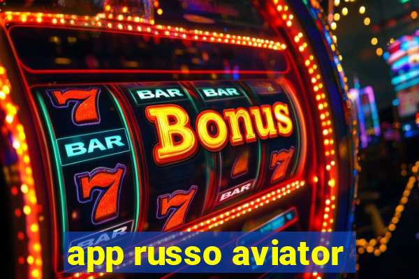 app russo aviator