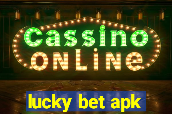 lucky bet apk