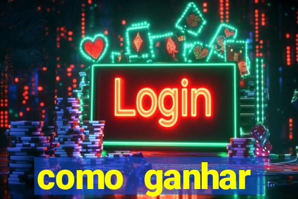 como ganhar dinheiro de gra?a jogando