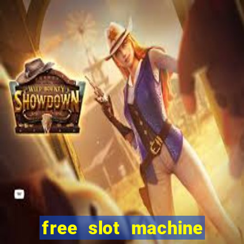 free slot machine games with free spins and bonus