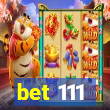 bet 111