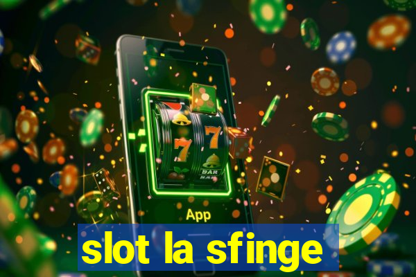 slot la sfinge