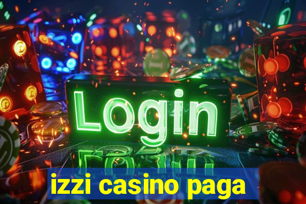 izzi casino paga