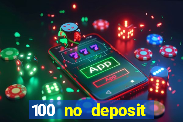 100 no deposit casino bonus