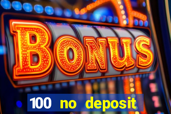 100 no deposit casino bonus