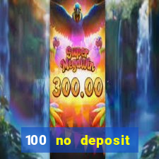 100 no deposit casino bonus