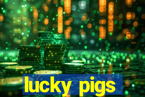 lucky pigs