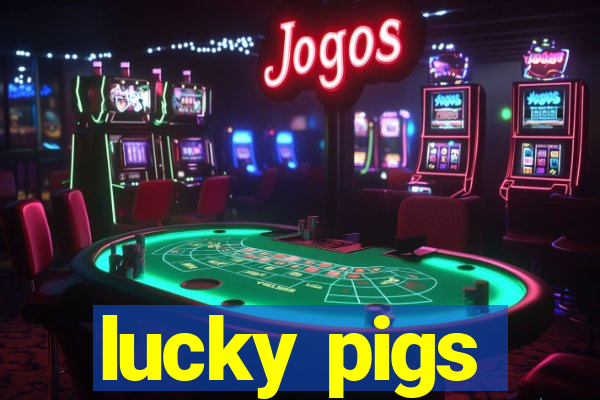 lucky pigs