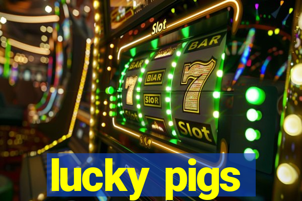 lucky pigs