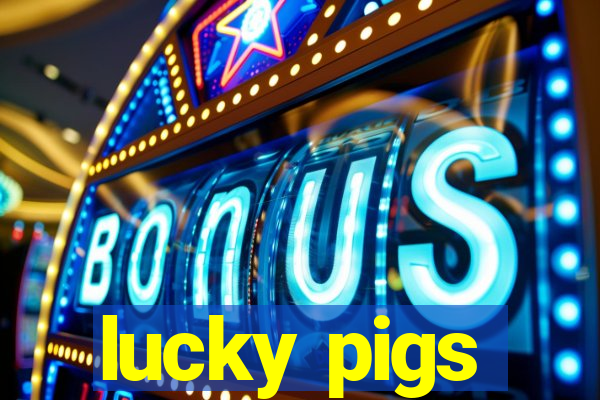 lucky pigs