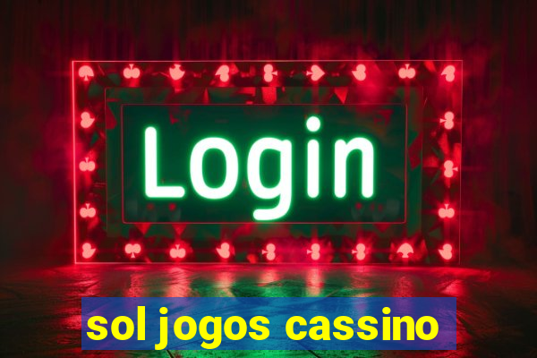 sol jogos cassino