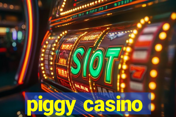 piggy casino