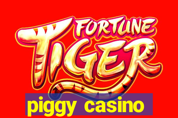 piggy casino