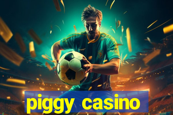 piggy casino