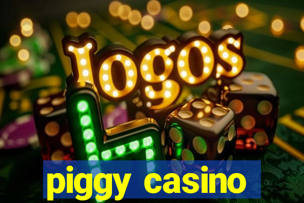 piggy casino