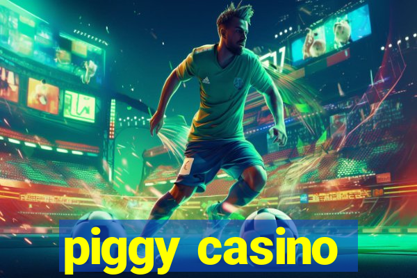 piggy casino