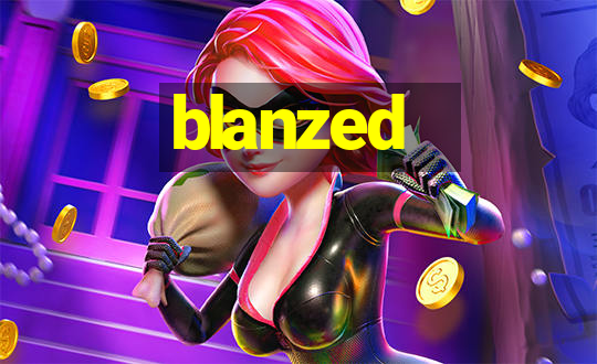 blanzed