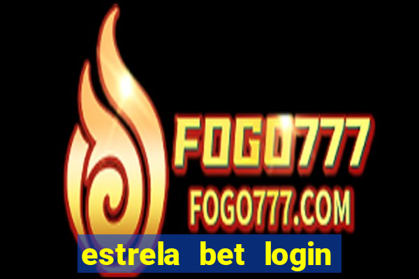 estrela bet login entrar login entrar