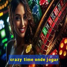 crazy time onde jogar