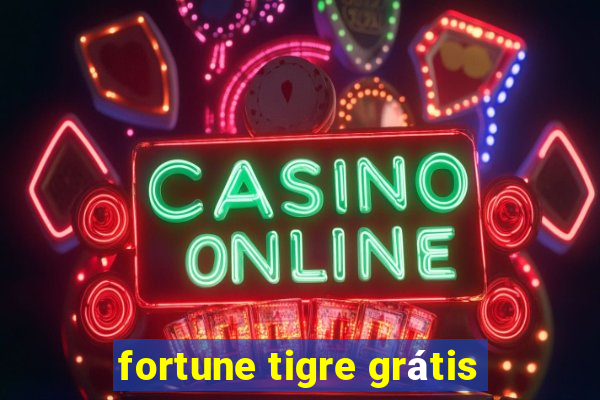 fortune tigre grátis