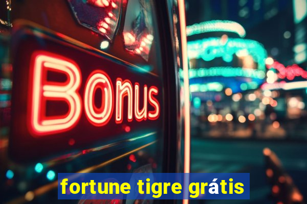 fortune tigre grátis