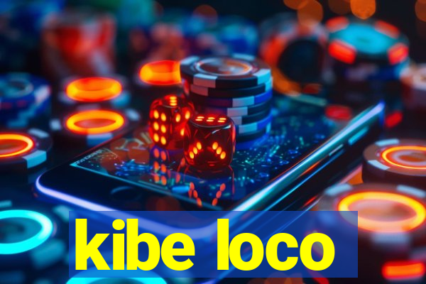 kibe loco