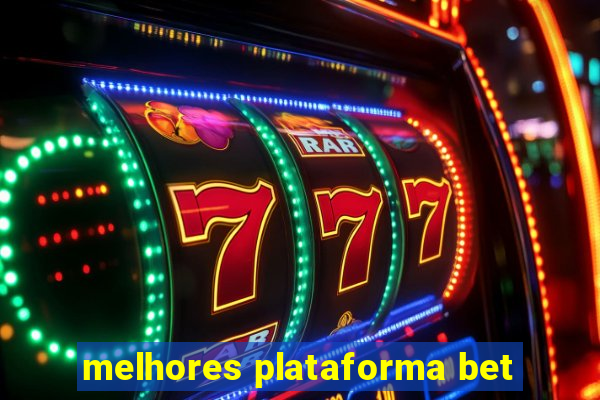 melhores plataforma bet