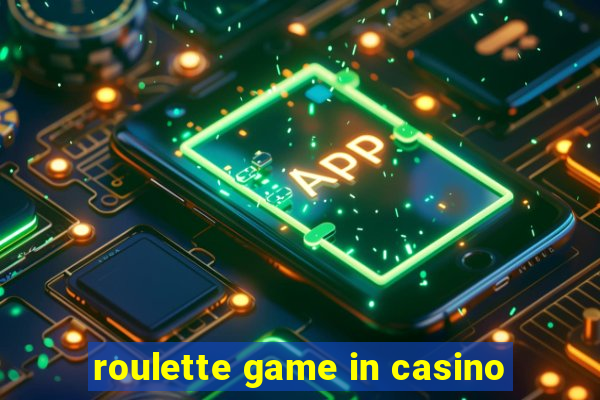 roulette game in casino