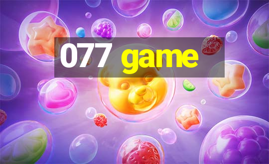 077 game