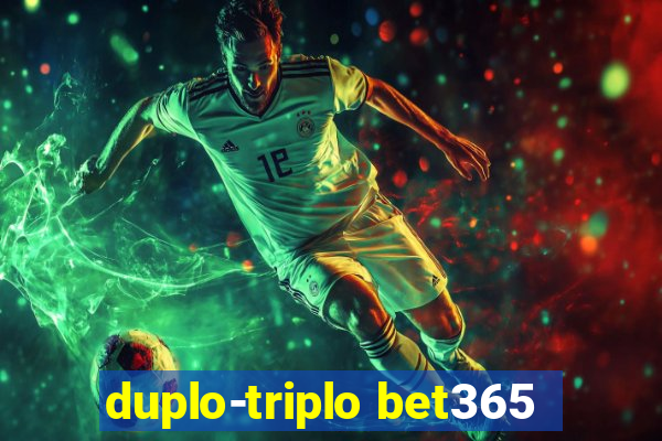 duplo-triplo bet365