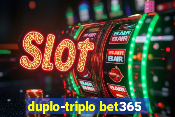 duplo-triplo bet365