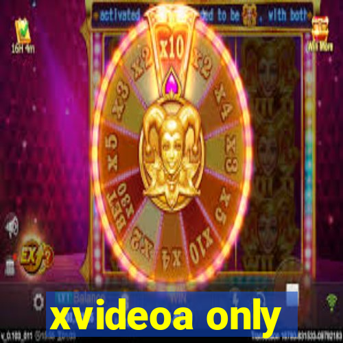 xvideoa only