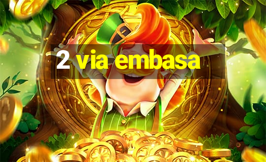 2 via embasa