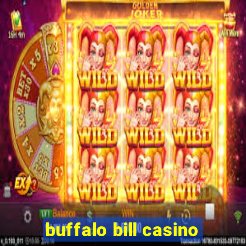 buffalo bill casino