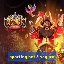 sporting bet é seguro