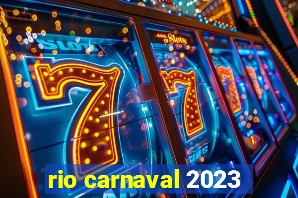 rio carnaval 2023