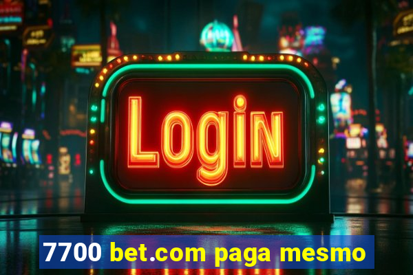 7700 bet.com paga mesmo