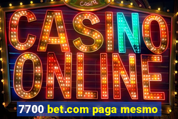 7700 bet.com paga mesmo