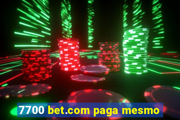 7700 bet.com paga mesmo