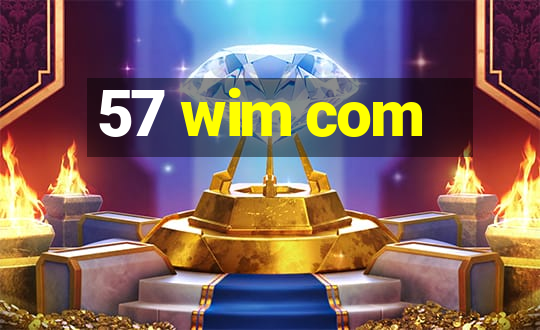 57 wim com