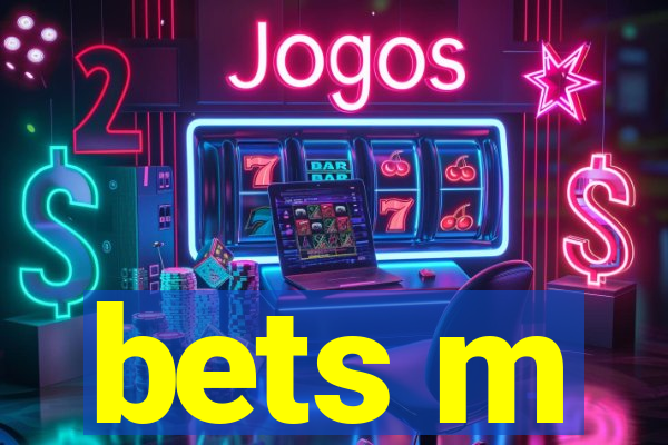 bets m