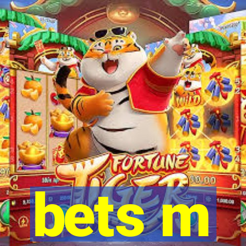 bets m