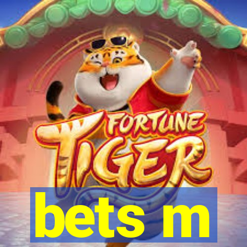 bets m