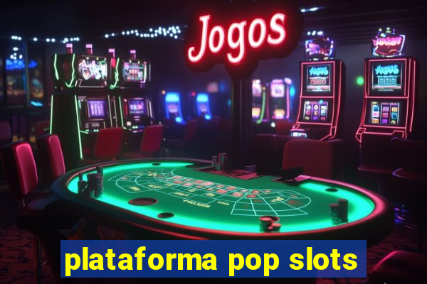 plataforma pop slots