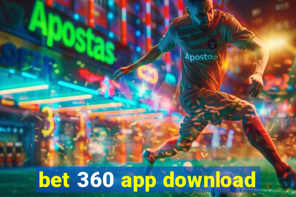 bet 360 app download