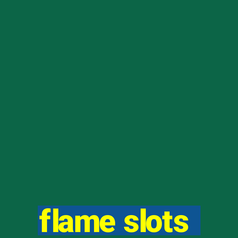 flame slots