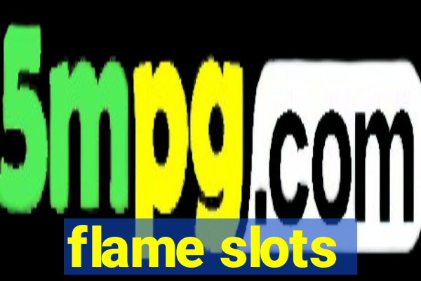 flame slots